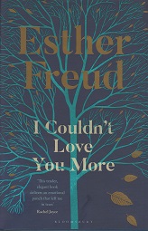 I Couldn't Love You More by Esther Freud